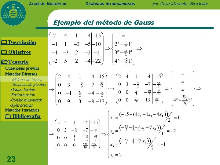 Análisis Numérico Sistemas de ecuaciones por César Menéndez Fernández Ejemplo del método de Gauss