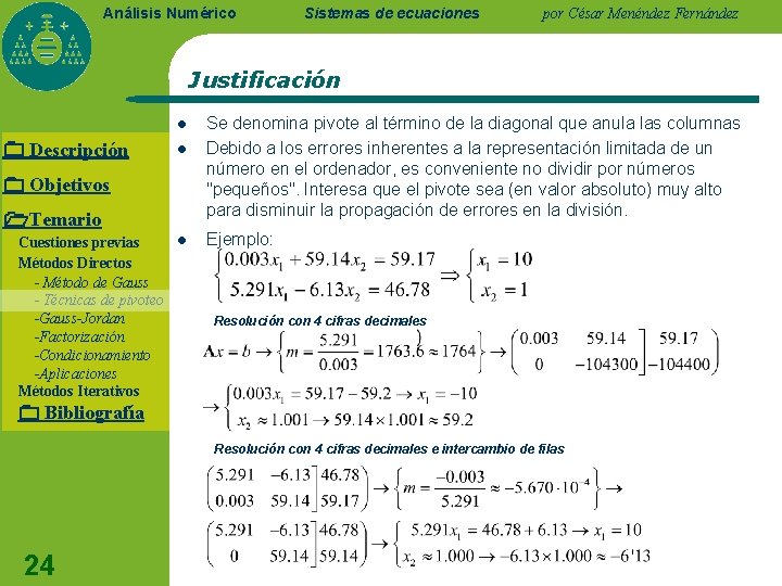 Análisis Numérico Sistemas de ecuaciones por César Menéndez Fernández Justificación l Descripción l Objetivos