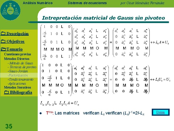 Análisis Numérico Sistemas de ecuaciones por César Menéndez Fernández Intrepretación matricial de Gauss sin