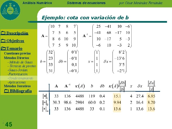 Análisis Numérico Sistemas de ecuaciones por César Menéndez Fernández Ejemplo: cota con variación de