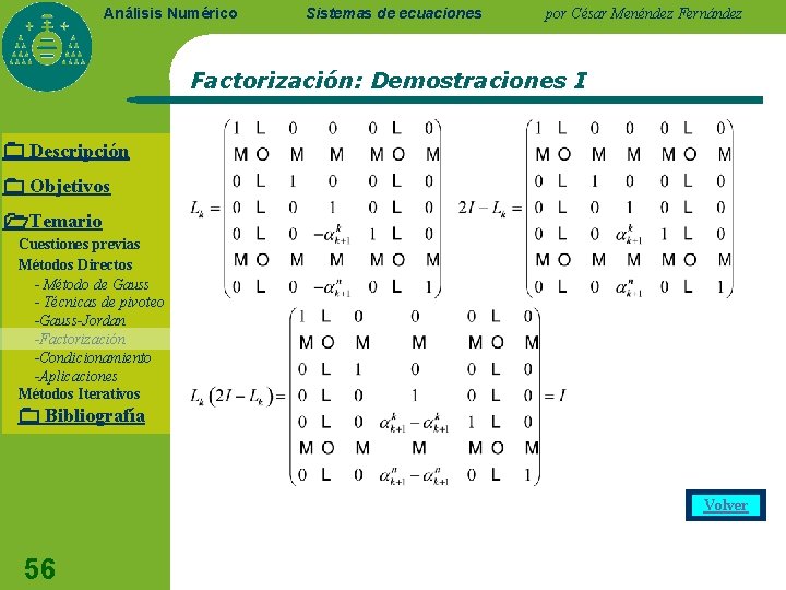 Análisis Numérico Sistemas de ecuaciones por César Menéndez Fernández Factorización: Demostraciones I Descripción Objetivos