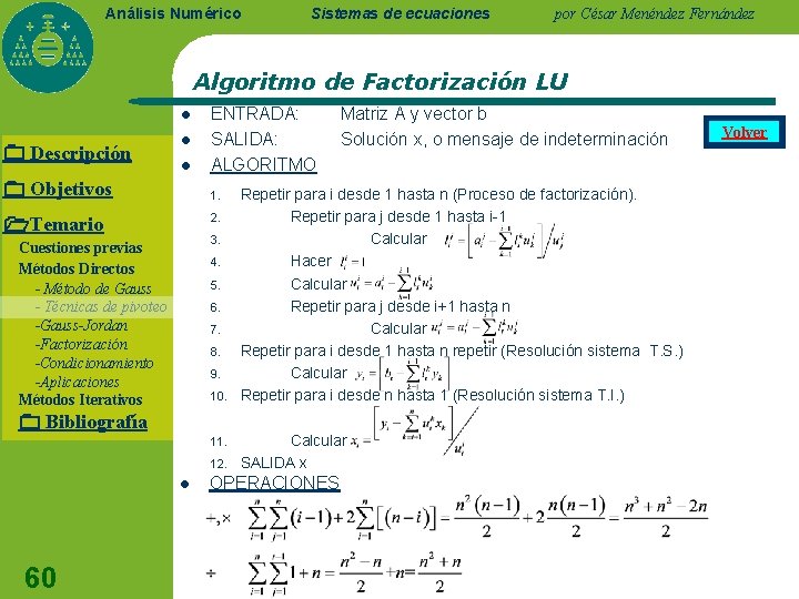 Análisis Numérico Sistemas de ecuaciones por César Menéndez Fernández Algoritmo de Factorización LU l