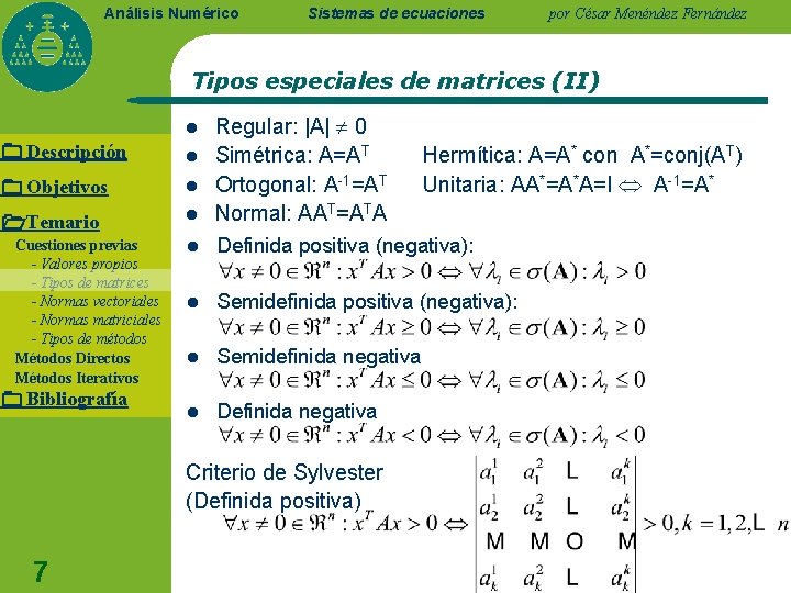 Análisis Numérico Sistemas de ecuaciones por César Menéndez Fernández Tipos especiales de matrices (II)
