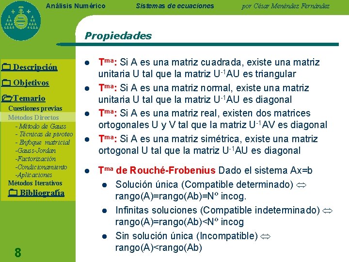 Análisis Numérico Sistemas de ecuaciones por César Menéndez Fernández Propiedades Descripción Objetivos l l Análisis Numérico Sistemas de ecuaciones por César Menéndez Fernández Propiedades Descripción Objetivos l l