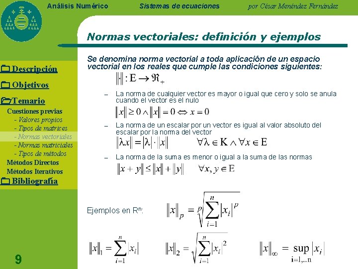 Análisis Numérico Sistemas de ecuaciones por César Menéndez Fernández Normas vectoriales: definición y ejemplos