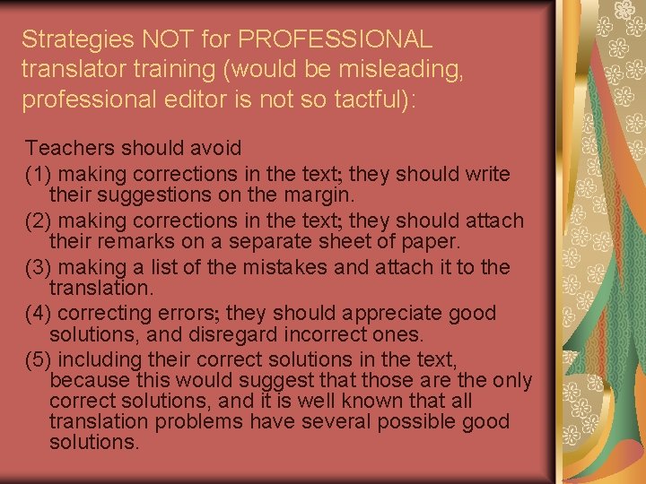 Strategies NOT for PROFESSIONAL translator training (would be misleading, professional editor is not so