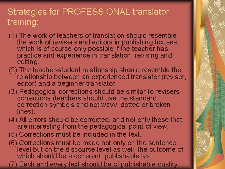 Strategies for PROFESSIONAL translator training: (1) The work of teachers of translation should resemble