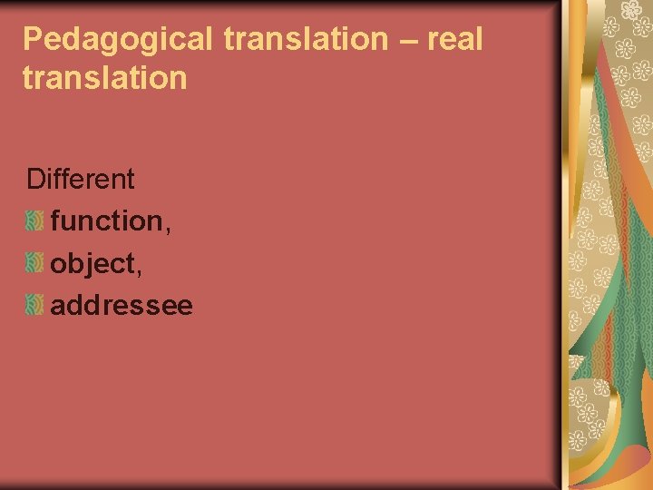 Pedagogical translation real translation Different function, object, addressee 