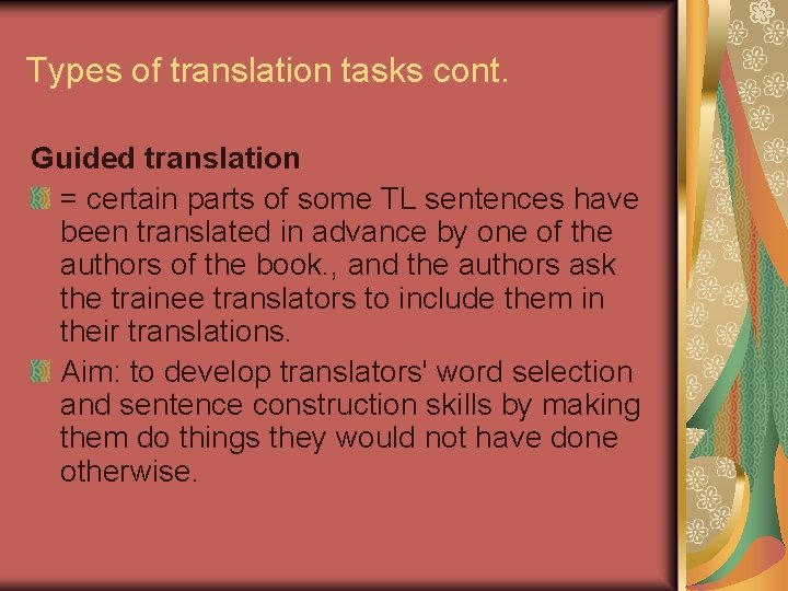 Types of translation tasks cont. Guided translation = certain parts of some TL sentences