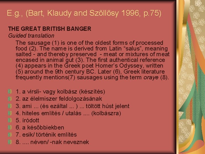 E. g. , (Bart, Klaudy and Szőllősy 1996, p. 75) THE GREAT BRITISH BANGER