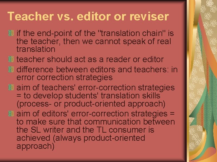 Teacher vs. editor or reviser if the end-point of the "translation chain" is the
