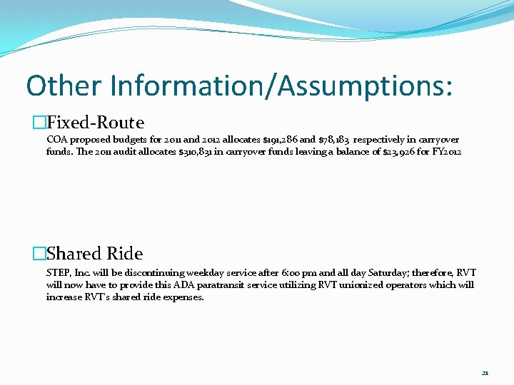 Other Information/Assumptions: �Fixed-Route COA proposed budgets for 2011 and 2012 allocates $191, 286 and