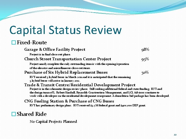 Capital Status Review �Fixed-Route Garage & Office Facility Project 98% Project is in final