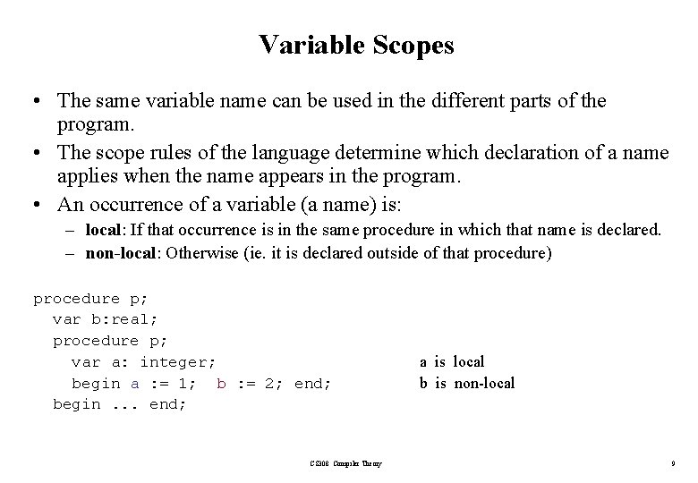 Variable Scopes • The same variable name can be used in the different parts