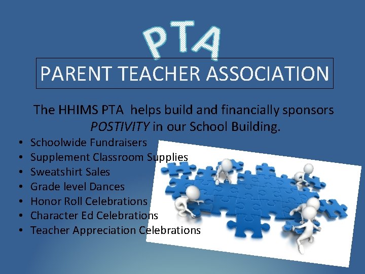 PARENT TEACHER ASSOCIATION The HHIMS PTA helps build and financially sponsors POSTIVITY in our