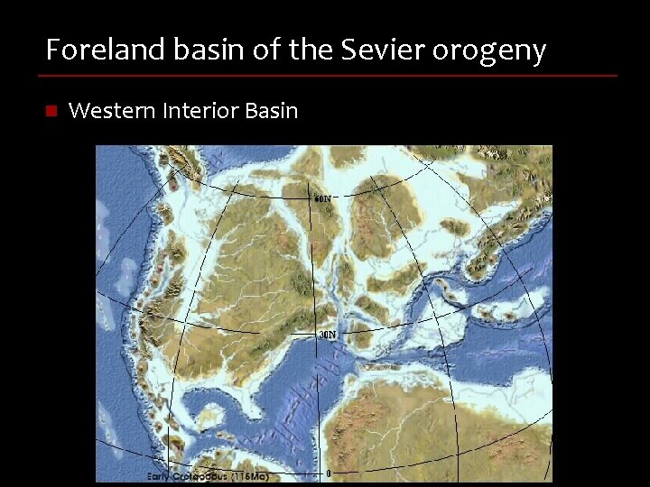 Foreland basin of the Sevier orogeny n Western Interior Basin 