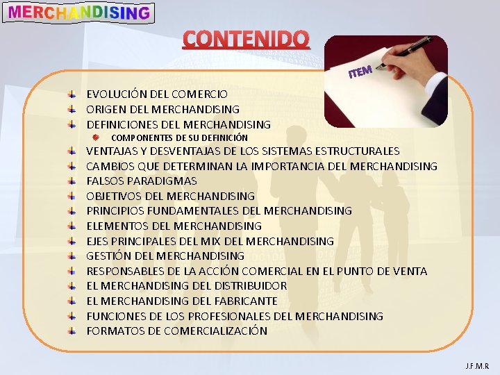 CONTENIDO EVOLUCIÓN DEL COMERCIO ORIGEN DEL MERCHANDISING DEFINICIONES DEL MERCHANDISING COMPONENTES DE SU DEFINICIÓN