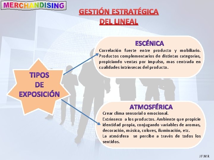 GESTIÓN ESTRATÉGICA DEL LINEAL Correlación fuerte entre producto y mobiliario. Productos complementarios de distintas