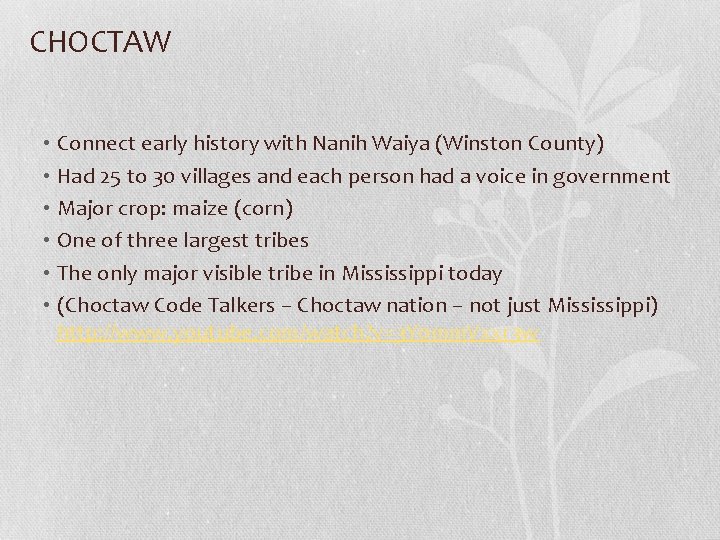 CHOCTAW • Connect early history with Nanih Waiya (Winston County) • Had 25 to