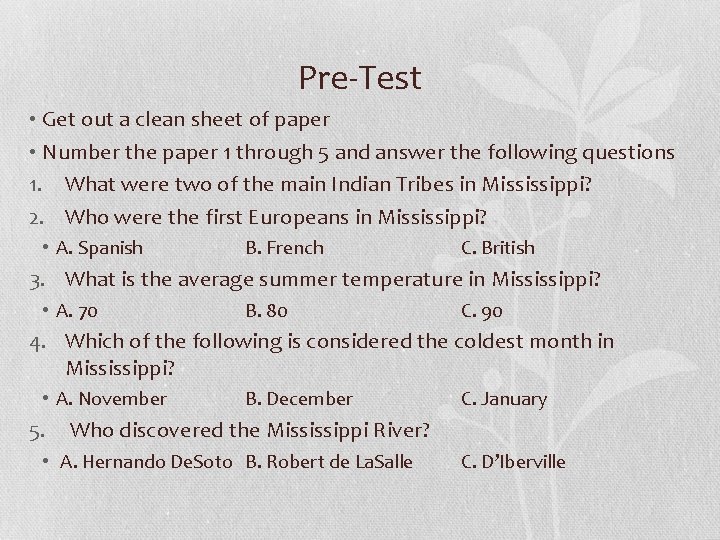 Pre-Test • Get out a clean sheet of paper • Number the paper 1