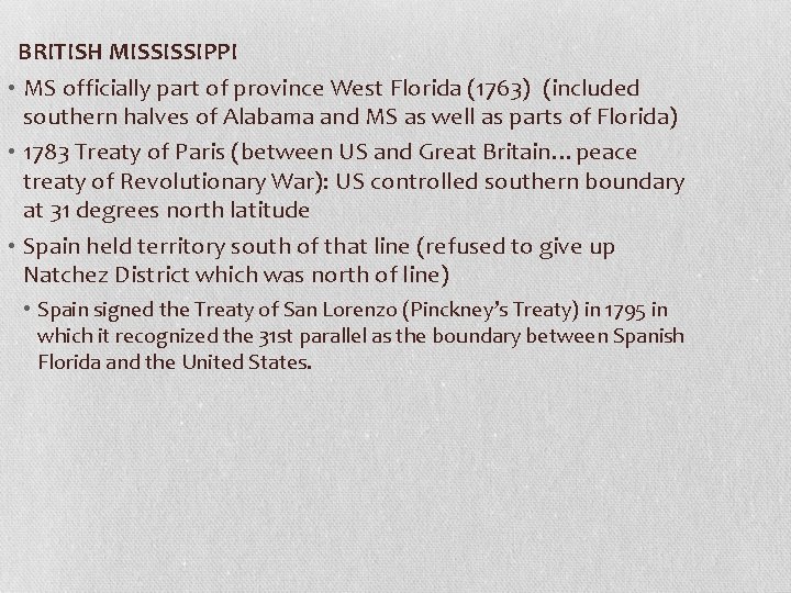 BRITISH MISSISSIPPI • MS officially part of province West Florida (1763) (included southern halves