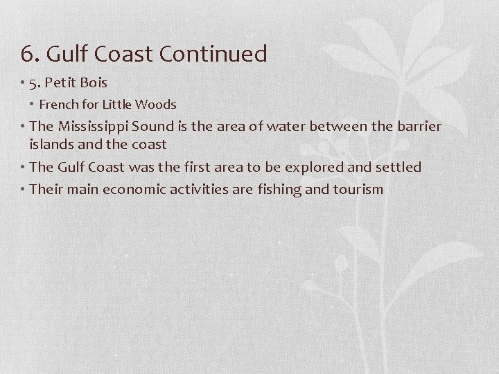 6. Gulf Coast Continued • 5. Petit Bois • French for Little Woods •