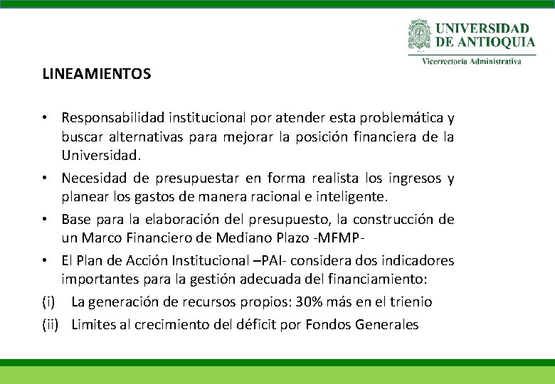 LINEAMIENTOS • Responsabilidad institucional por atender esta problemática y buscar alternativas para mejorar la