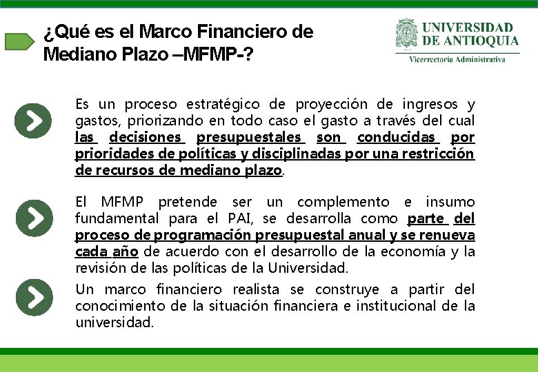 ¿Qué es el Marco Financiero de Mediano Plazo –MFMP-? Es un proceso estratégico de