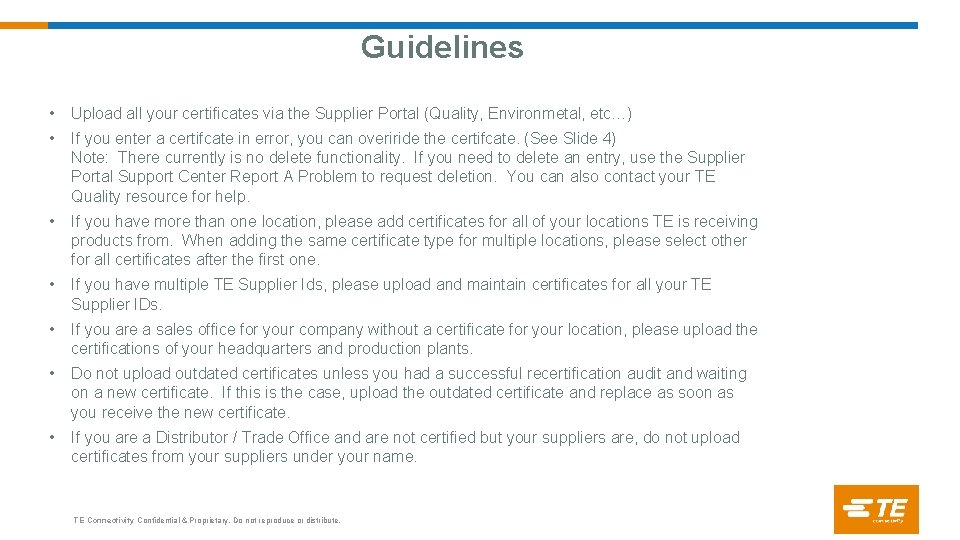 Guidelines • Upload all your certificates via the Supplier Portal (Quality, Environmetal, etc…) •