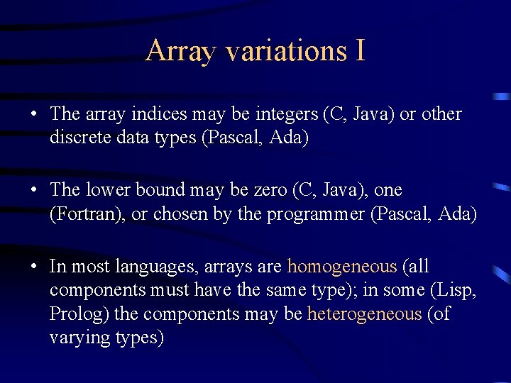 Array variations I • The array indices may be integers (C, Java) or other