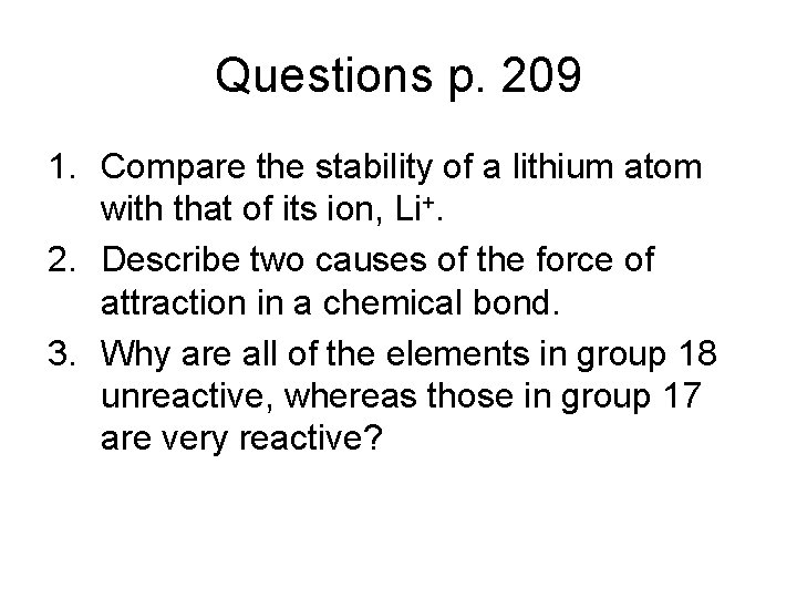 Questions p. 209 1. Compare the stability of a lithium atom with that of