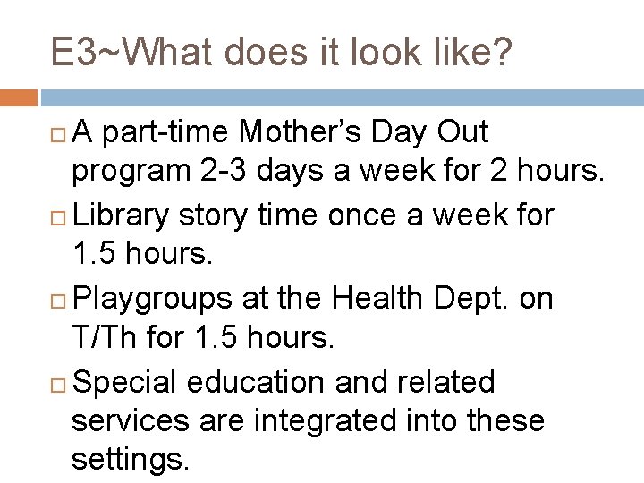 E 3~What does it look like? A part-time Mother’s Day Out program 2 -3