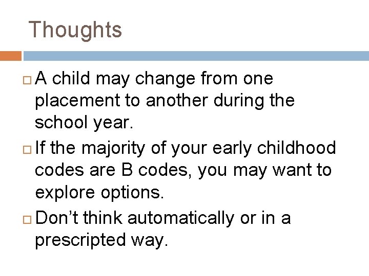 Thoughts A child may change from one placement to another during the school year.