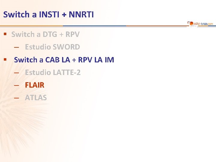 Switch a INSTI + NNRTI § Switch a DTG + RPV ‒ Estudio SWORD