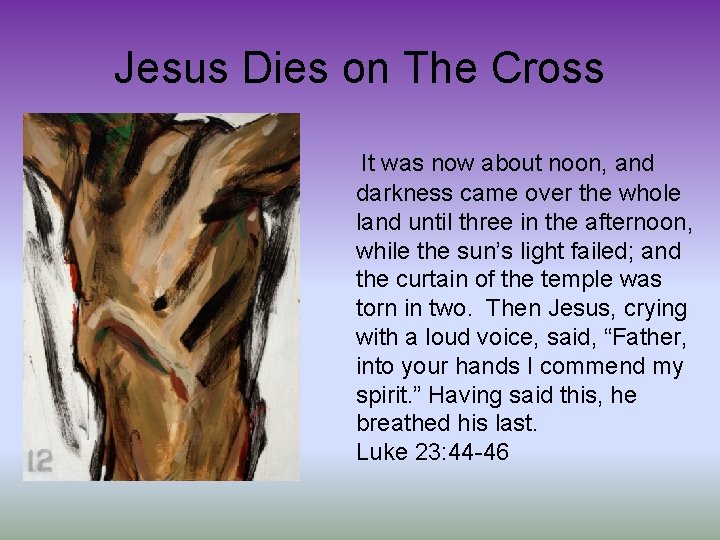 Jesus Dies on The Cross It was now about noon, and darkness came over
