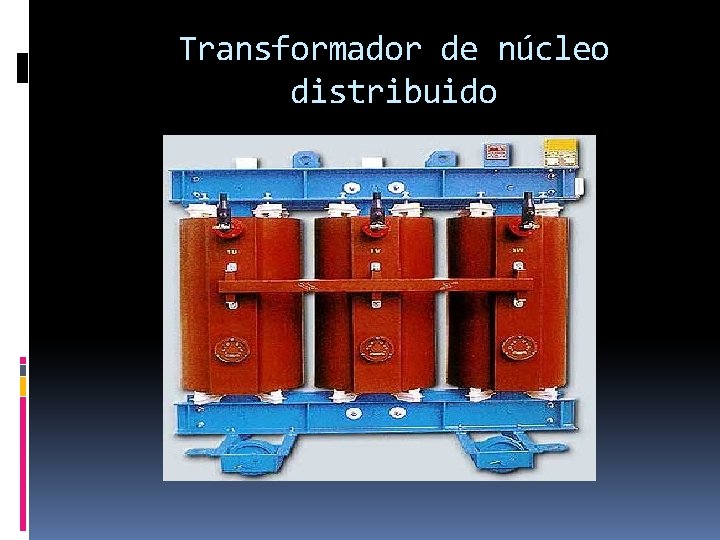 Transformador de núcleo distribuido Transformador de núcleo distribuido