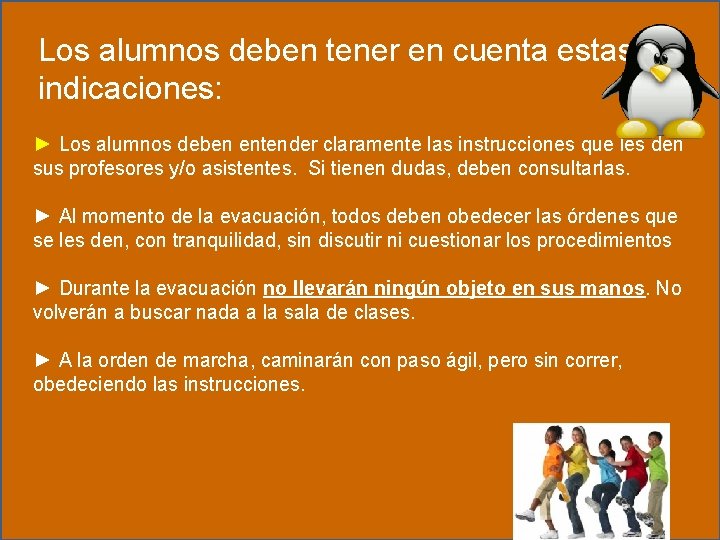 Los alumnos deben tener en cuenta estas indicaciones: ► Los alumnos deben entender claramente