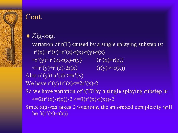 Cont. Zig-zag: variation of r(T) caused by a single splaying substep is: r’(x)+r’(y)+r’(z)-r(x)-r(y)-r(z) =r’(y)+r’(z)-r(x)-r(y)