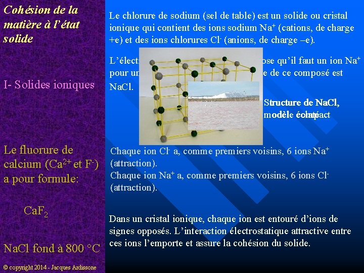 Cohésion de la matière à l’état solide Le chlorure de sodium (sel de table)
