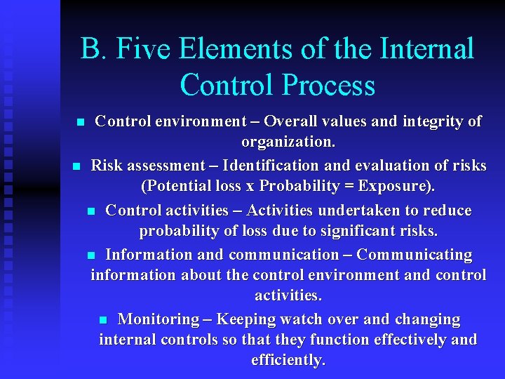B. Five Elements of the Internal Control Process Control environment – Overall values and
