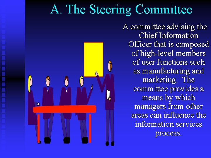 A. The Steering Committee A committee advising the Chief Information Officer that is composed