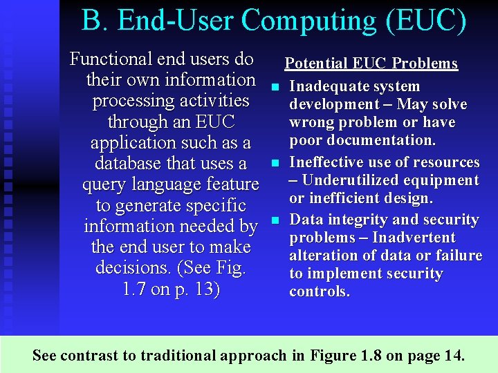 B. End-User Computing (EUC) Functional end users do their own information processing activities through