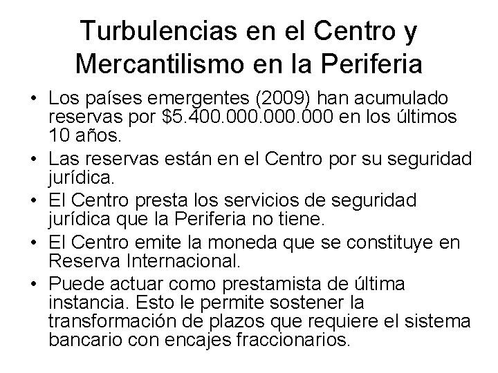 Turbulencias en el Centro y Mercantilismo en la Periferia • Los países emergentes (2009)