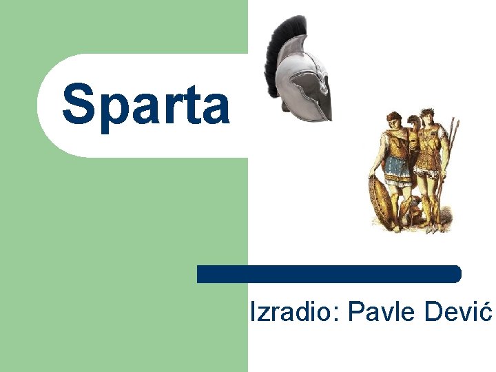 Sparta Izradio: Pavle Dević 