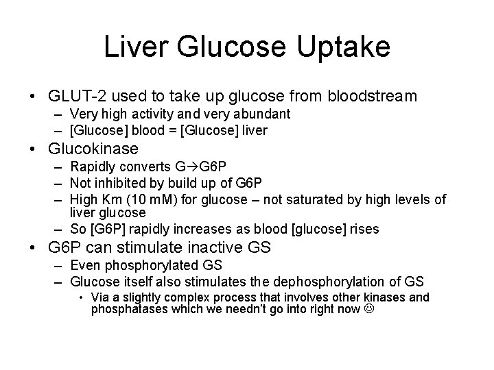 Liver Glucose Uptake • GLUT-2 used to take up glucose from bloodstream – Very