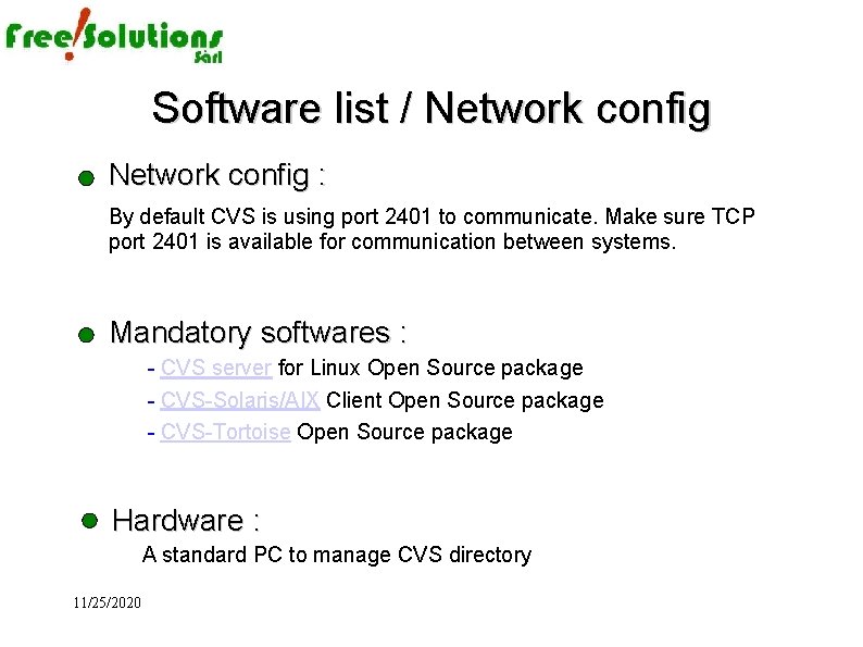 Software list / Network config : By default CVS is using port 2401 to