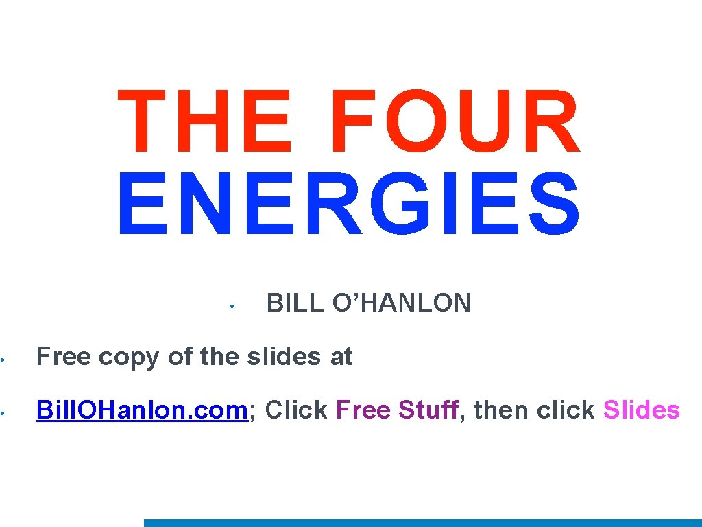 KEEPING YOUR SOUL THE FOUR ENERGIES • BILL O’HANLON • Free copy of the