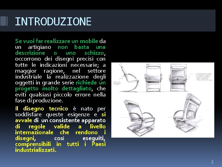 INTRODUZIONE Se vuoi far realizzare un mobile da un artigiano non basta una descrizione