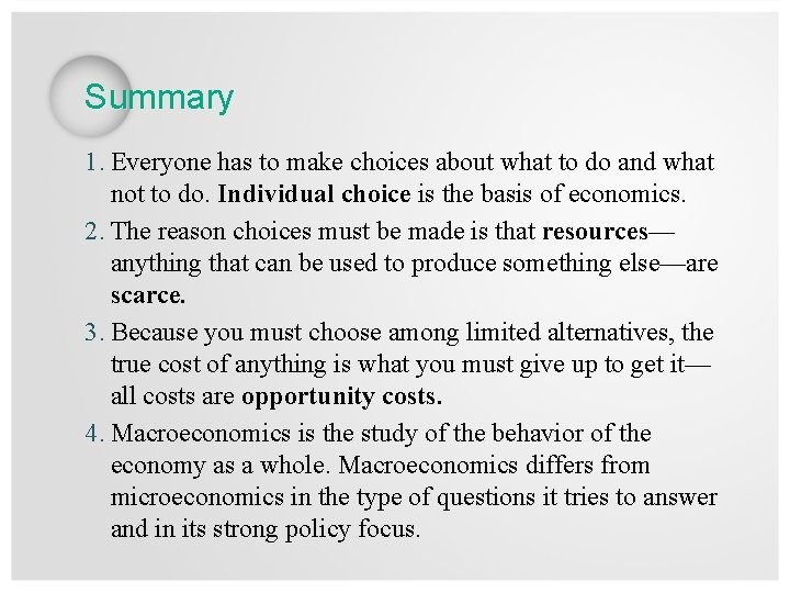 Summary 1. Everyone has to make choices about what to do and what not