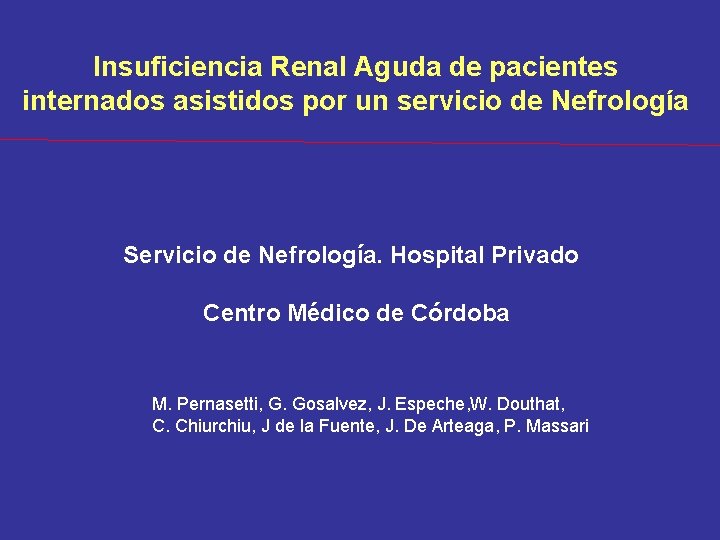 Insuficiencia Renal Aguda de pacientes internados asistidos por un servicio de Nefrología Servicio de